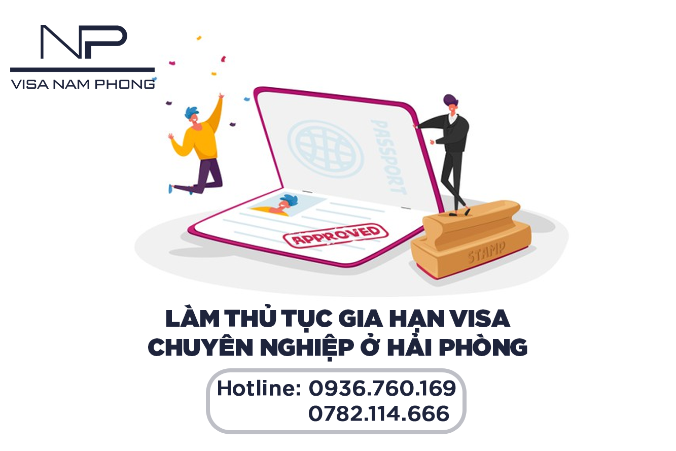 Làm thủ tục gia hạn visa chuyên nghiệp ở hải phòng
