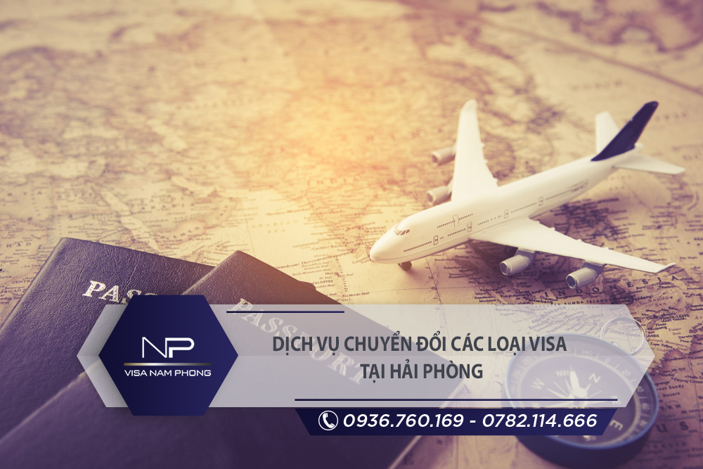 Dịch vụ chuyển đổi các loại visa tại Dương Kinh Hải Phòng