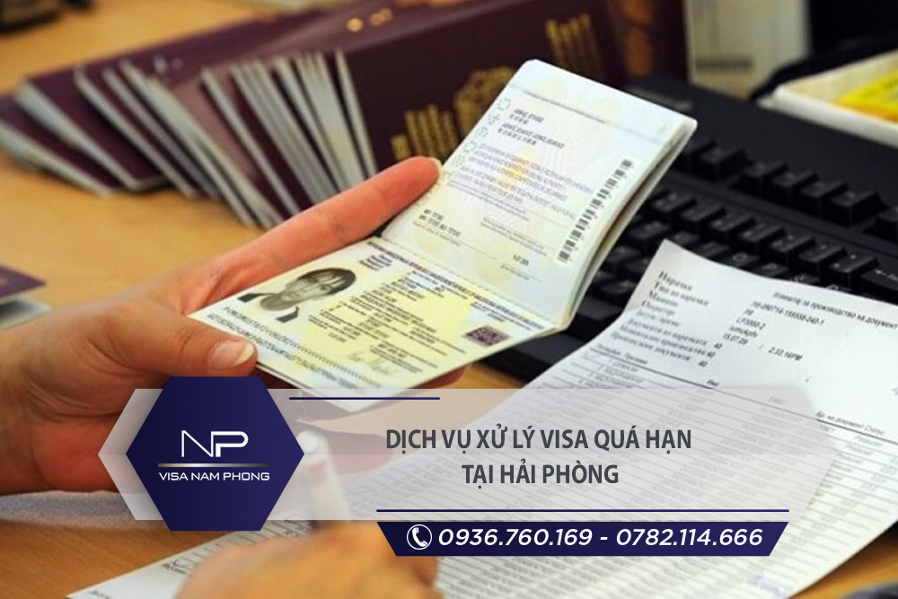Dịch vụ xử lý visa quá hạn tại Tiên Lãng Hải Phòng