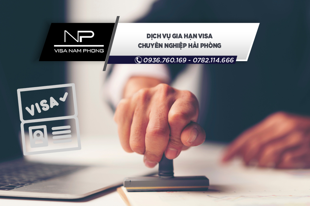 Dịch vụ gia hạn visa chuyên nghiệp Hải Phòng