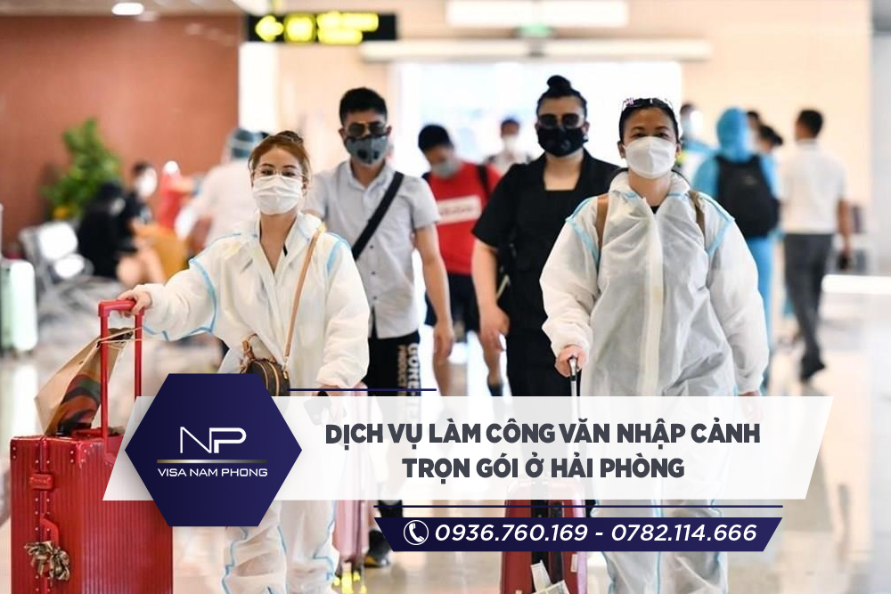 Dịch vụ làm công văn nhập cảnh trọn gói ở Hải Phòng