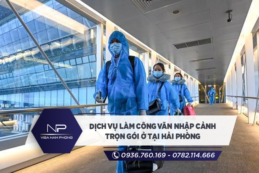 Dịch vụ làm công văn nhập cảnh trọn gói ở tại Hải Phòng