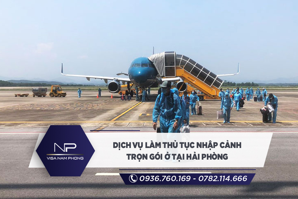 Dịch vụ làm thủ tục nhập cảnh trọn gói ở tại Hải Phòng