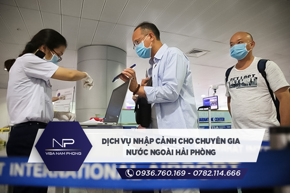 Dịch vụ nhập cảnh cho chuyên gia nước ngoài Hải Phòng