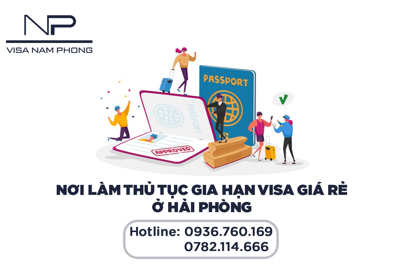 Nơi làm thủ tục gia hạn visa giá rẻ ở hải phòng