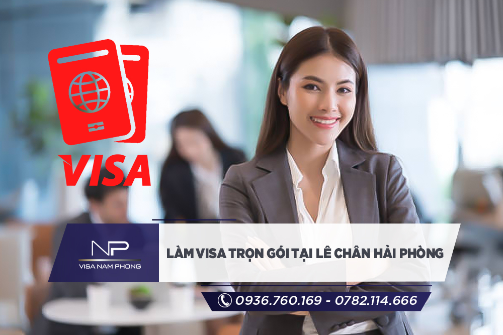 lam visa tron goi tai le chan hai phong