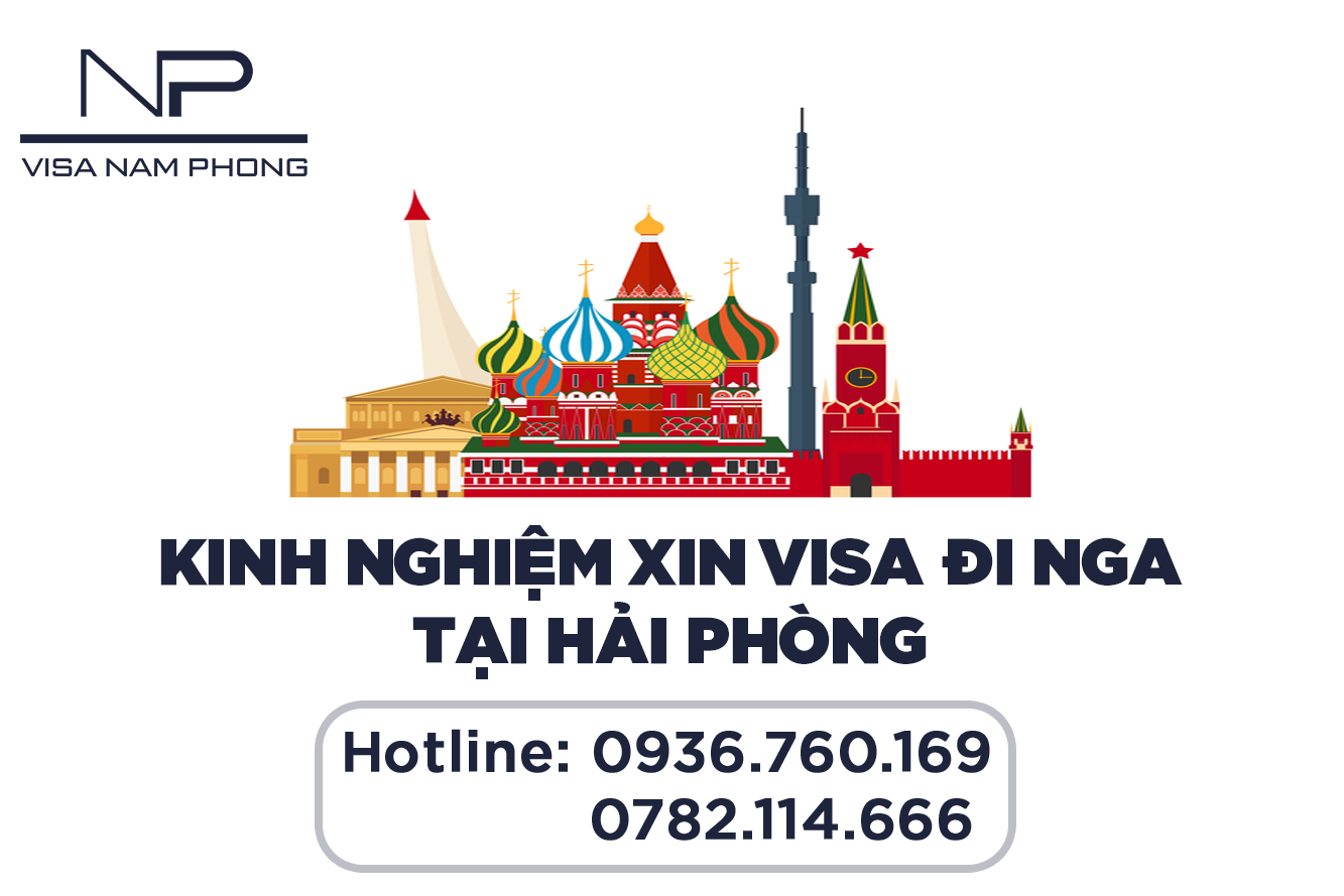 Kinh nghiệm xin visa đi Nga tại Hải Phòng