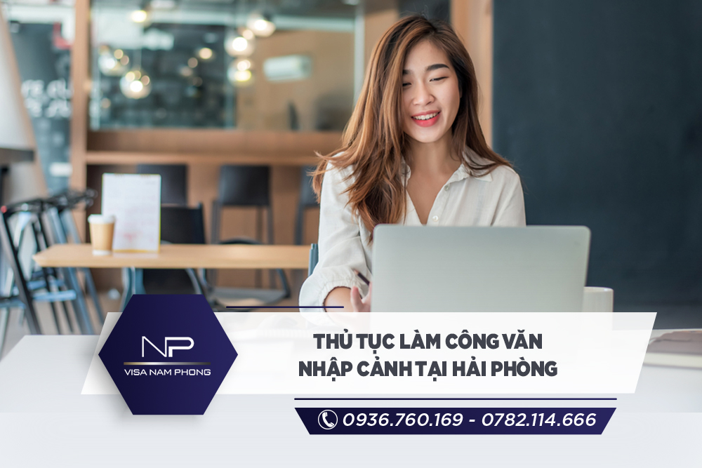 Thủ tục làm công văn nhập cảnh tại Hải Phòng