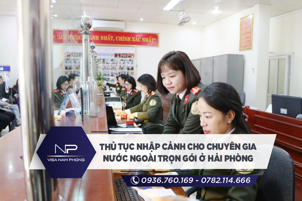 Thủ tục nhập cảnh cho chuyên gia nước ngoài trọn gói ở Hải Phòng