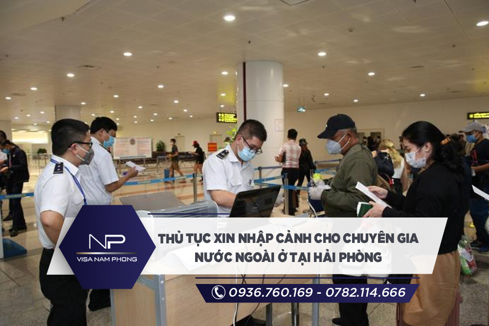 Thủ tục xin nhập cảnh cho chuyên gia nước ngoài ở tại Hải Phòng