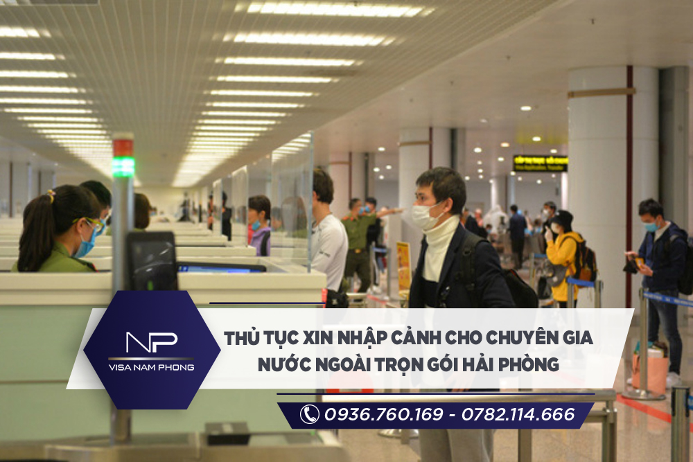 Thủ tục xin nhập cảnh cho chuyên gia nước ngoài trọn gói Hải Phòng