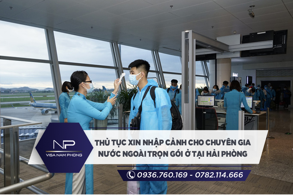Thủ tục xin nhập cảnh cho chuyên gia nước ngoài trọn gói ở tại Hải Phòng
